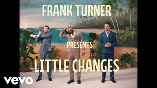 Watch Frank Turner Little Changes video