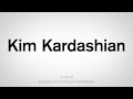 How to Pronounce Kim Kardashian