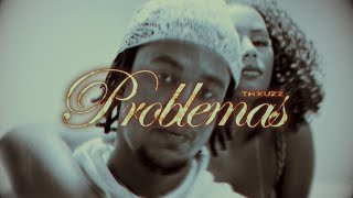 Thxuzz - Problemas Official Vídeo