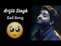 Arijit singh song ❤ Sad song ~ Ham hai deewane / Must watch