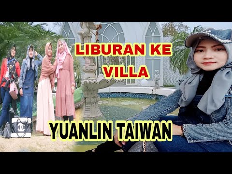 PERJALANAN LIBURAN || KE VILLA YUANLIN TAIWAN
