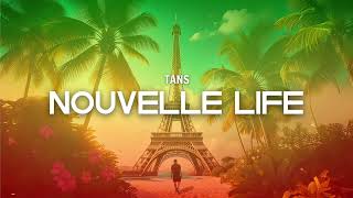 Tans - Nouvelle Life Audio Officiel