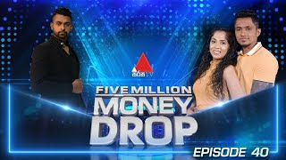 Five Million Money Drop EPISODE 40 | Sirasa TV