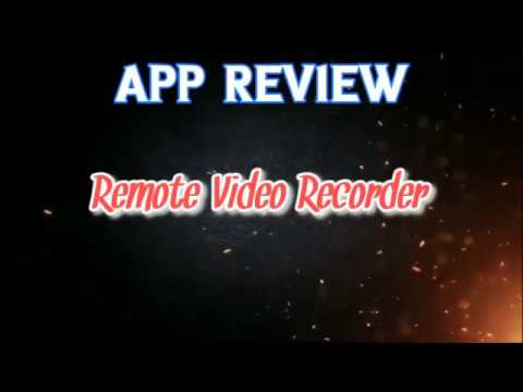 Remote Video Recorder | Android App Review | Control Camera Remotely android app review
