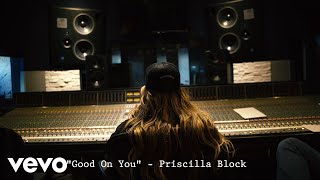 Watch Priscilla Block Good On You video