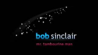 Watch Bob Sinclar Mr Tambourine Man video