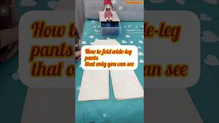 How To Fold Wide-Leg Pants To Save Space