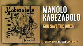 Watch Manolo Kabezabolo God Save The Queen video
