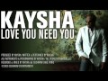 Kaysha - Love you need you [Official Audio]