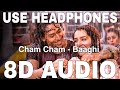 Cham Cham (8D Audio) || Baaghi || Meet Bros || Monali Thakur || Tiger Shroff, Shraddha Kapoor