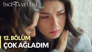 Çok Ağladım - İnci Taneleri (12. Bölüm)