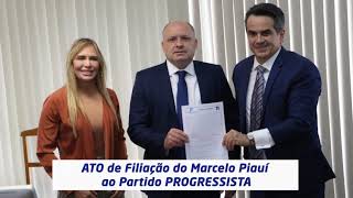 Ato de Filiação Marcelo Piauí ao Partido Progressista