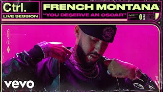 French Montana - You Deserve An Oscar (Live Session) | Vevo Ctrl
