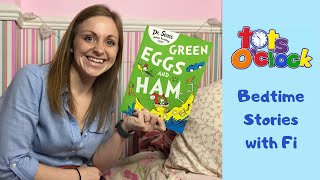 Green Eggs and Ham- Bedtime Stories with Fi