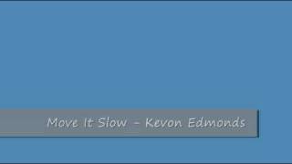 Watch Kevon Edmonds Move It Slow video