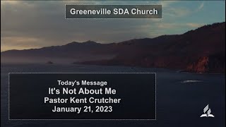 "It's Not About Me." - Pastor Kent Crutcher