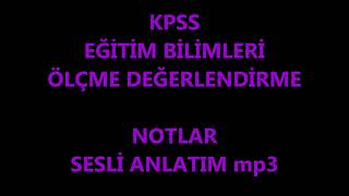 Kpss Ölçme Değerlendi̇rme Notlar Sesli̇ Anlatim Mp3, Evde Yolda Kpss Çalış, Kpss Tekrar