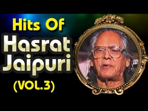 Super Hit Songs of Hasrat Jaipuri - Vol 3