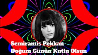 Semiramis Pekkan - Doğum Günün Kutlu Olsun