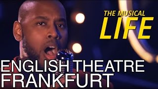 English Theatre Frankfurt | The Life | Filmproduktion Frankfurt am Main | Videoproduktion muthmedia