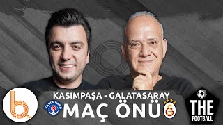 Kasımpaşa - Galatasaray Maç Önü | Bışar Özbey & Ahmet Çakar - The Football