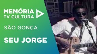 Seu Jorge São Gonça Seu Jorge São Gonça