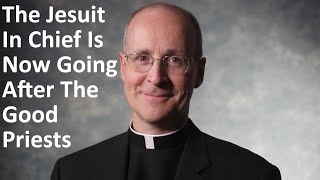 The Jesuits Are Going After The Good Priests
