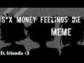S*x Money Feelings Die meme|| ft. friends || [Countryhumans]