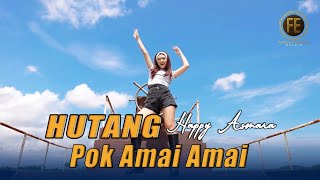 Download lagu HAPPY ASMARA - HUTANG | POK AMAI AMAI (   ) Dj Viral Tiktok FULL BASS GLERR