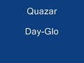Quazar, Day-Glo