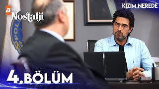 Kızım Nerede 4. Bölüm