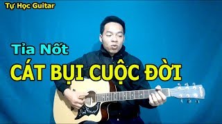 Hướng Dẫn Guitar Solo Tỉa Nốt CÁT BỤI CUỘC ĐỜI Giọng Am