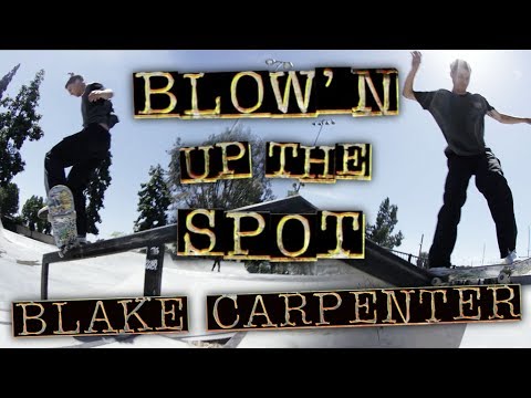 Blake Carpenter: Blow'n Up the Spot | Ponderosa Park | Independent Trucks