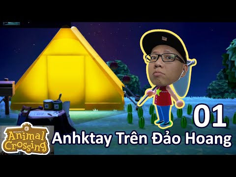 Anhktay lần đầu ra đảo hoang lập nghiệp Animal Crossing: New Horizons