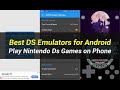 5 Best DS Emulators for Android | Play Nintendo Ds Games on Phone