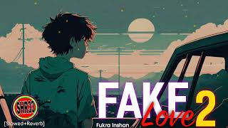 Fake Love-2  Lofi Slowed Reverb Song By @FukraInsaan  @malhanrecords3399