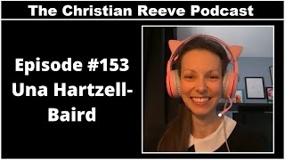 Understanding Cats With Una Hartzell-Baird | The Christian Reeve Podcast #153