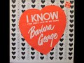 Barbara George     i know