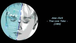 Watch Anne Clark True Love Tales video