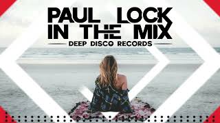 Deep House Dj Set #73 - In The Mix With Paul Lock (Original Tracks)