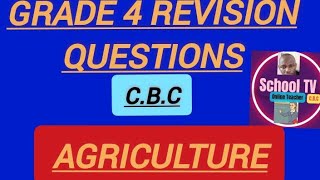 Grade 4 Revision Question And Answers Agriculture. 30 Questions And Learning Notes. Part 1