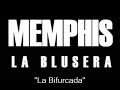 Memphis La Blusera La Bifurcada