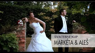 Svatební klip | Markéta a Aleš | Formát 720 p