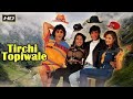 Tirchhi Topiwale | full Hindi Movie | Chunky Pandey | Inder Kumar | Monica Bedi | Babu Latiwala |SRE