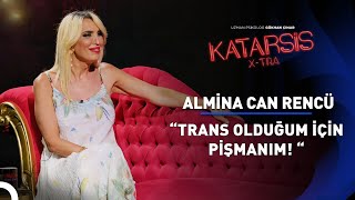 Katarsis X-TRA: Keşke O Ameliyatı Olmasaydım! - Almina Can Rencü