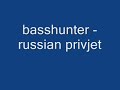 Basshunter - Russian privjet