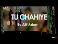 "Tu Chahiye" LYRICS - Full Song - Atif Aslam - Bajrangi Bhaijaan - Salman Khan, Kareena Kapoor