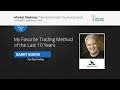My Favorite Trading Method of the Last 10 Years | Barry Burns
