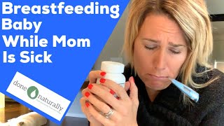 Breastfeeding Baby While Mom Is Sick