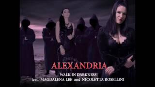 Walk In Darkness - 'Alexandria' Feat. Magdalena Lee And Nicolettarosellini